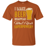 I Make Beer Disappear What is Your Superpower T-Shirt