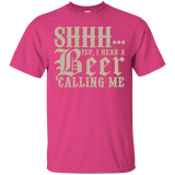 SHHH... Yep, I Hear A Beer Calling Me T-Shirt