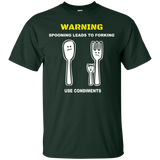 Warning Spooning Leads To Forking Use Condiments T-Shirt