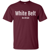 White Belt Be Afraid T-Shirt