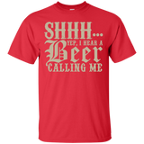 SHHH... Yep, I Hear A Beer Calling Me T-Shirt