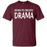 Born To Create Drama T-Shirt