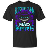 We Are All Mad Here T-Shirt