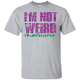 I'm Not Weird I'm Limited Edition T-Shirt