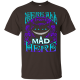 We Are All Mad Here T-Shirt