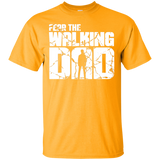 Fear The Walking Dad T-Shirt