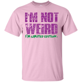 I'm Not Weird I'm Limited Edition T-Shirt